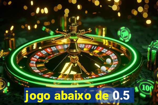 jogo abaixo de 0.5