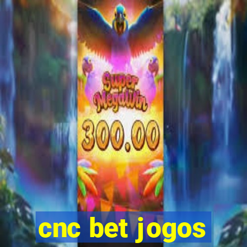 cnc bet jogos