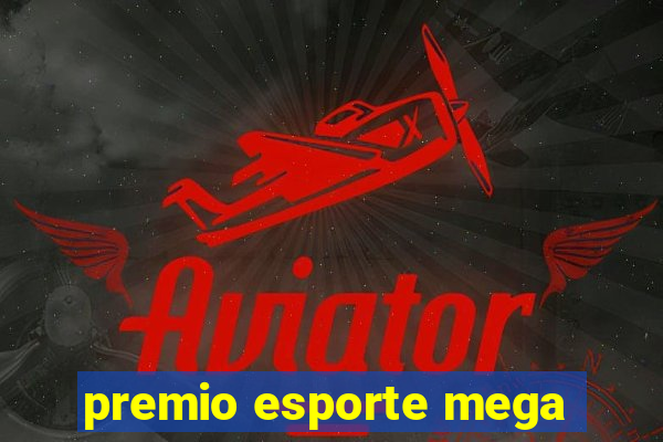 premio esporte mega