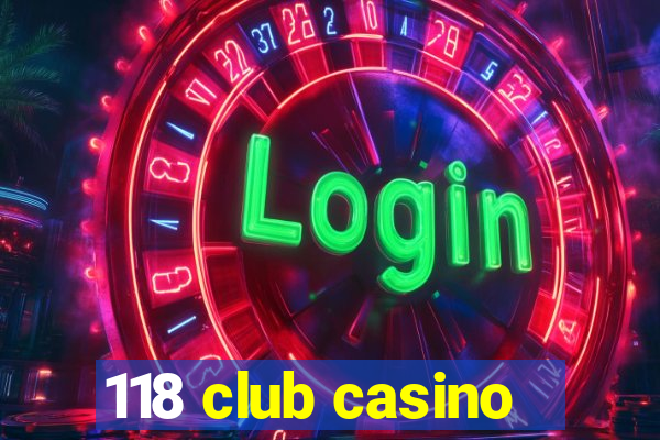 118 club casino