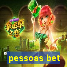 pessoas bet