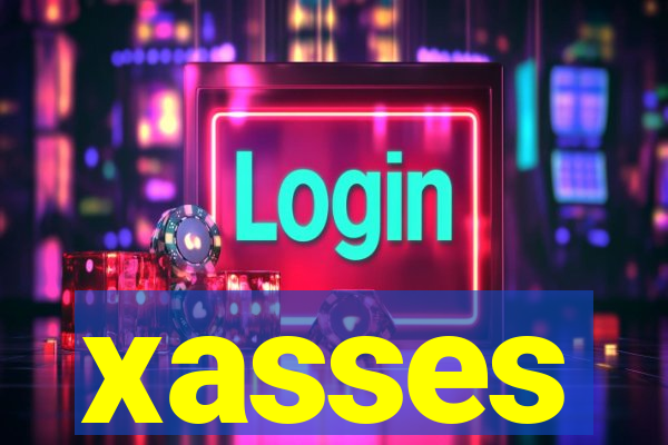 xasses