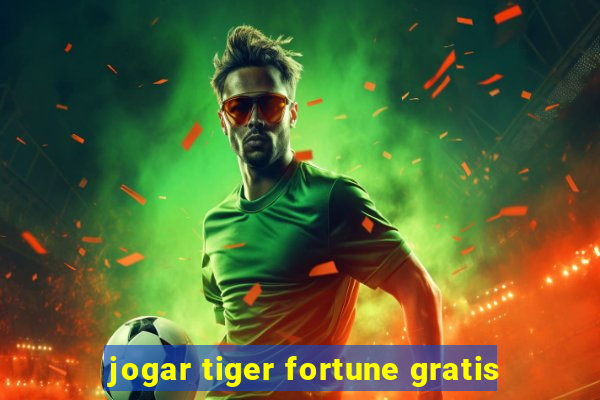 jogar tiger fortune gratis