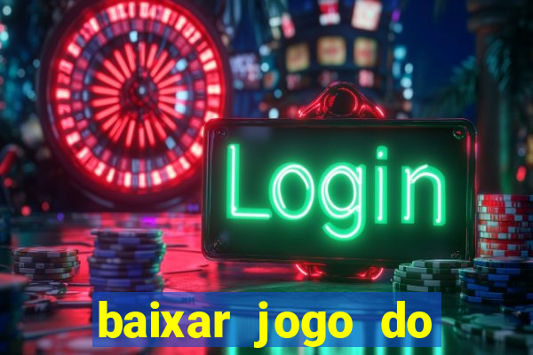 baixar jogo do tigrinho original