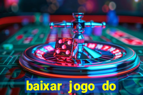 baixar jogo do tigrinho original