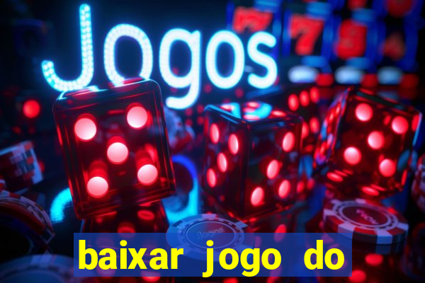 baixar jogo do tigrinho original