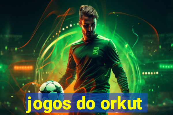 jogos do orkut