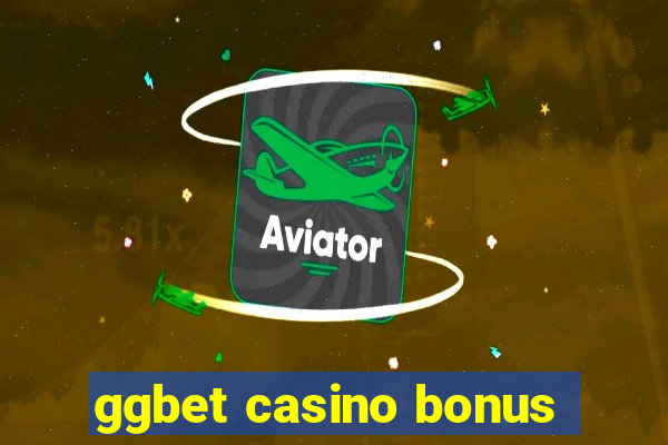 ggbet casino bonus