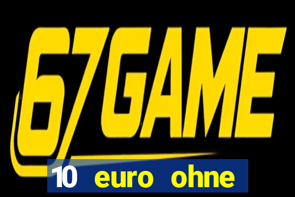 10 euro ohne einzahlung casino 2020