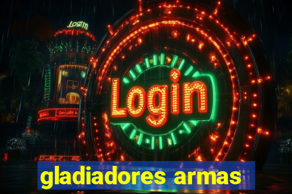 gladiadores armas