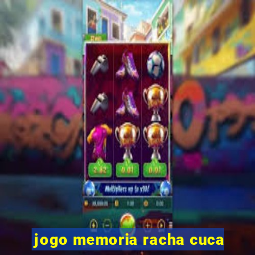 jogo memoria racha cuca