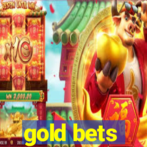 gold bets