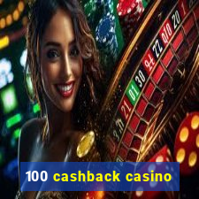 100 cashback casino