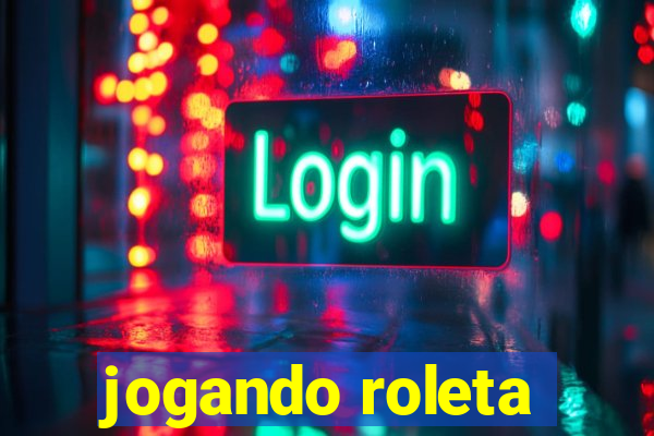 jogando roleta