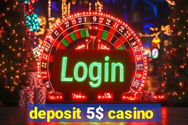 deposit 5$ casino