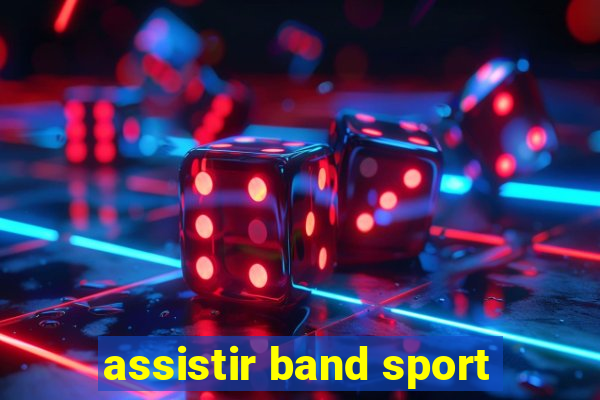 assistir band sport