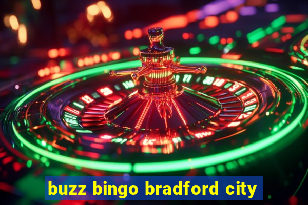 buzz bingo bradford city