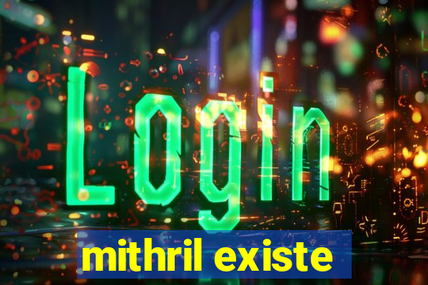 mithril existe