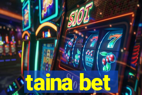 taina bet