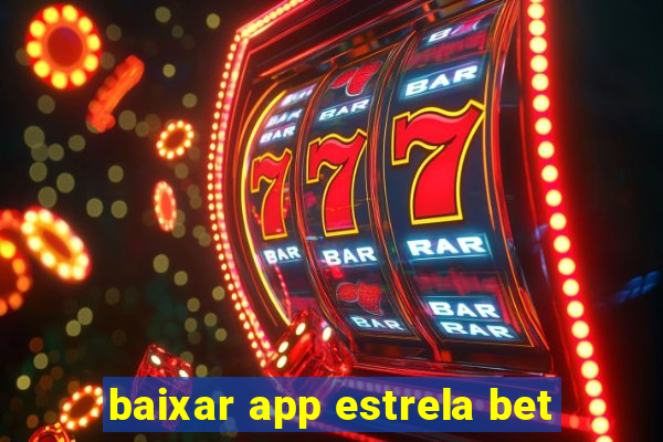 baixar app estrela bet