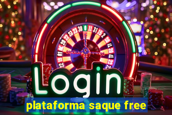 plataforma saque free