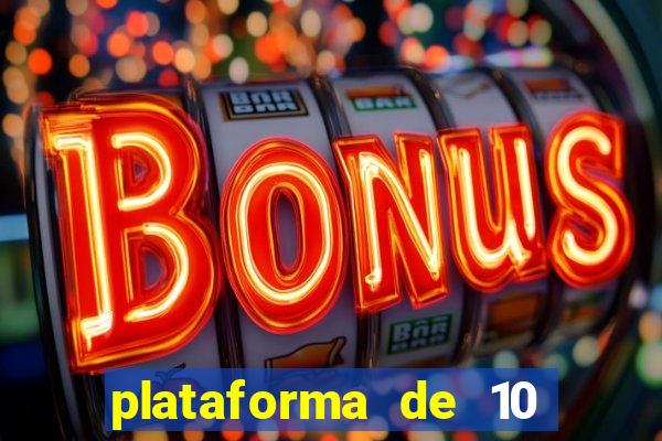 plataforma de 10 reais cassino