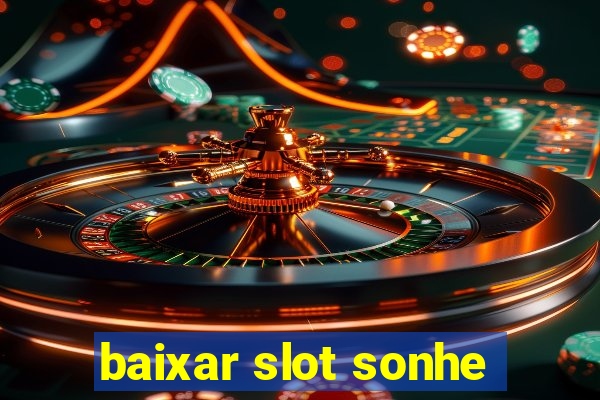 baixar slot sonhe