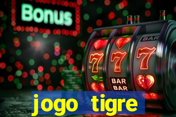 jogo tigre plataforma nova