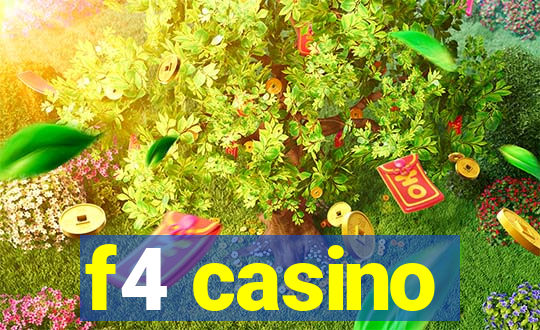 f4 casino