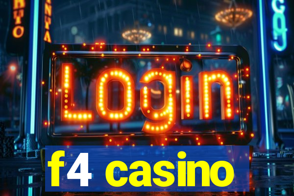 f4 casino