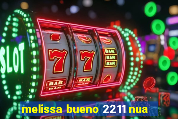 melissa bueno 2211 nua