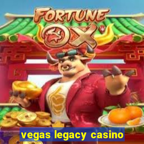 vegas legacy casino