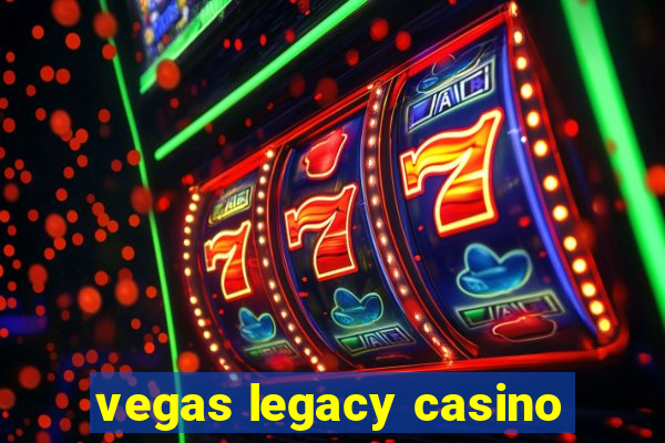 vegas legacy casino