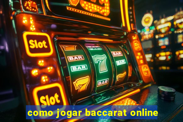 como jogar baccarat online