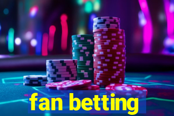 fan betting