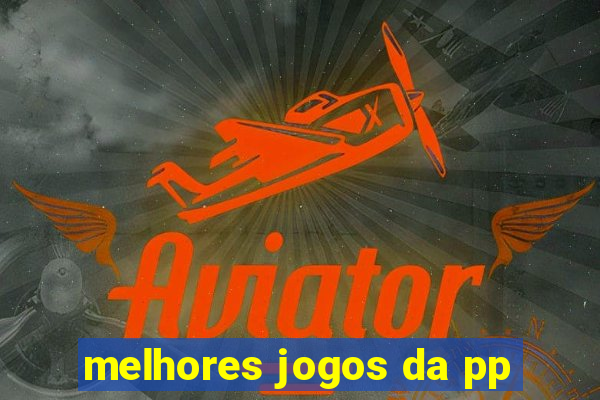 melhores jogos da pp