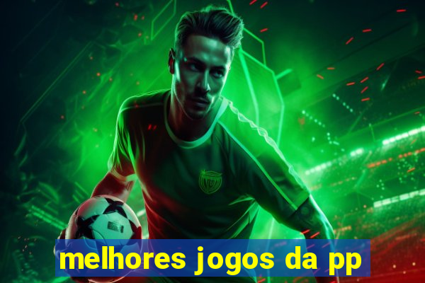 melhores jogos da pp