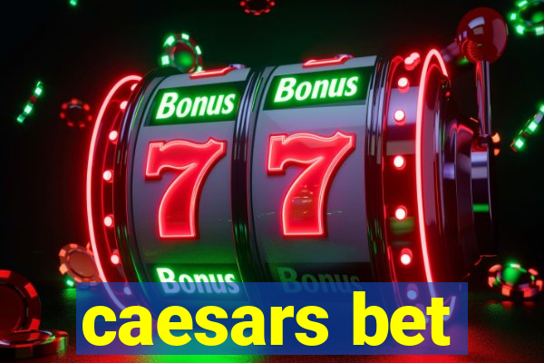 caesars bet