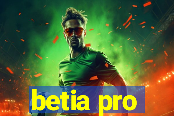 betia pro