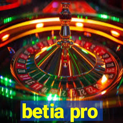 betia pro