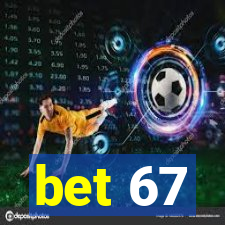 bet 67