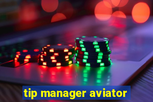 tip manager aviator