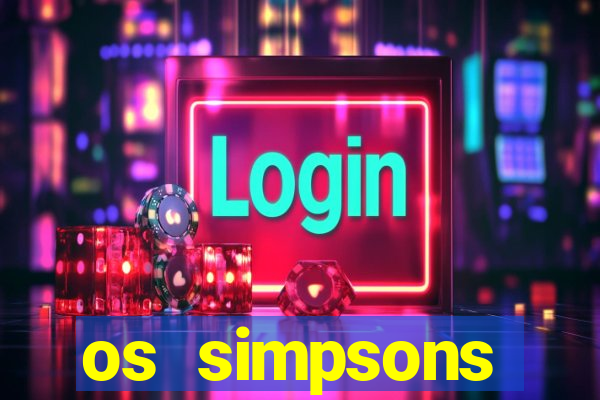 os simpsons completo dublado