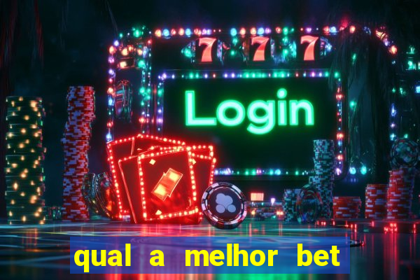 qual a melhor bet para ganhar dinheiro