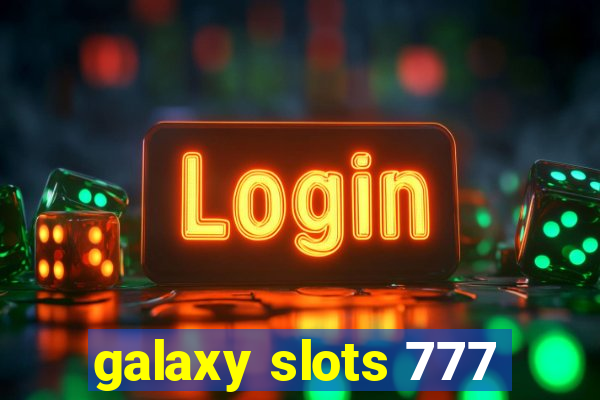 galaxy slots 777