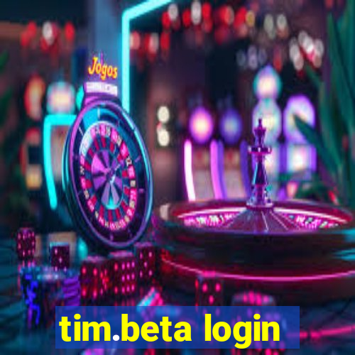 tim.beta login