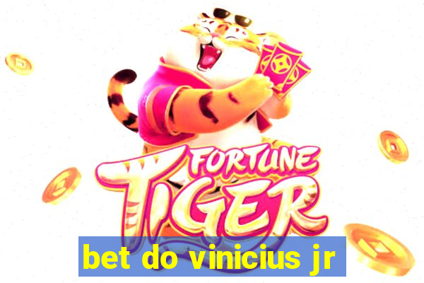 bet do vinicius jr