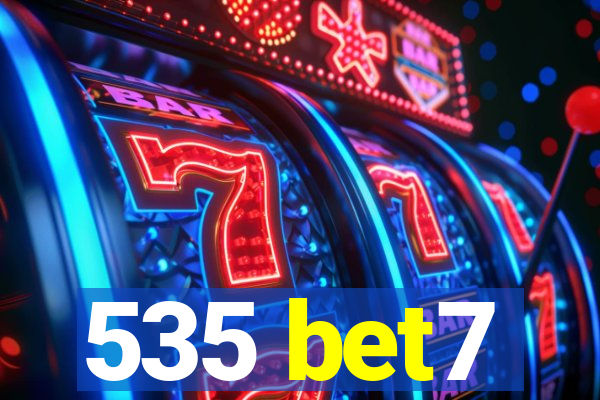 535 bet7