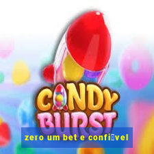 zero um bet e confi谩vel