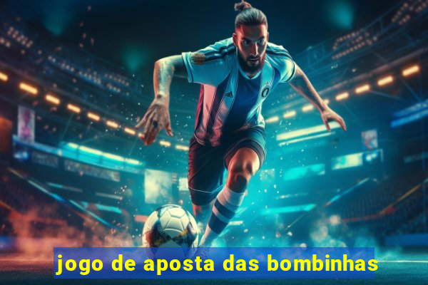 jogo de aposta das bombinhas